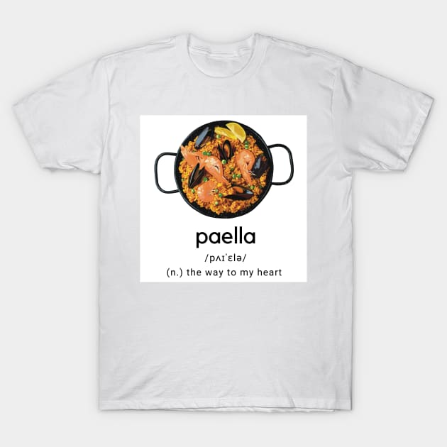 Paella dictionary the way to my heart T-Shirt by Holailustra